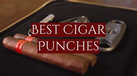 Best Cigar Punches Top 5 Picks Of 2023 Smokeprofy