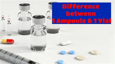 Difference Between 1 Ampoule And 1 Vial Youtube