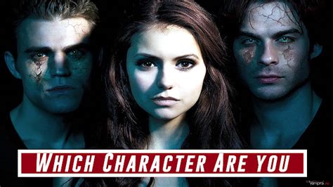 Which Vampire Diaries Character Are You Take A Quiz Top Nation