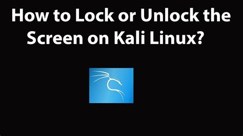 How To Lock Or Unlock The Screen On Kali Linux Youtube