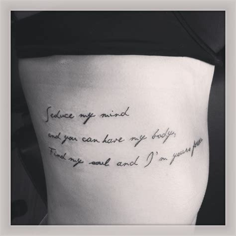 We did not find results for: My first quote tattoo... Lovin' it! It says: Seduce my mind and you can have my body. Find my ...