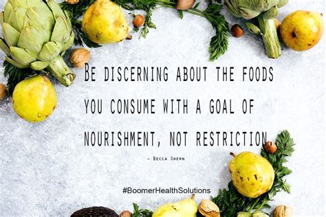 Be Discerning About The Foods You Consume With A Goal Of Nourishment