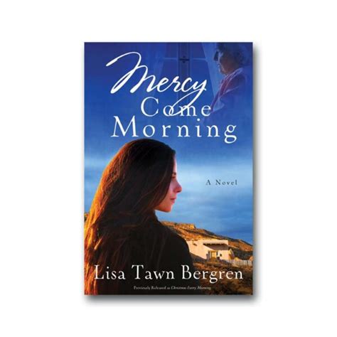 Mercy Come Morning Lisa Tawn Bergren