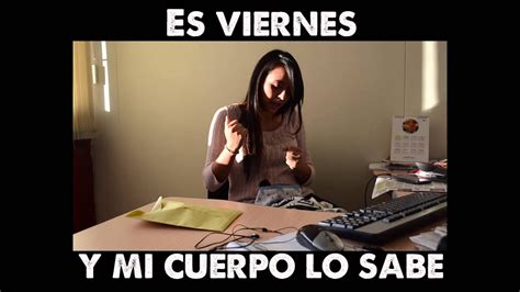 Download Koleksi 71 Meme Es Viernes Y Mi Cuerpo Lo Sabe Terlengkap Shop Bbm