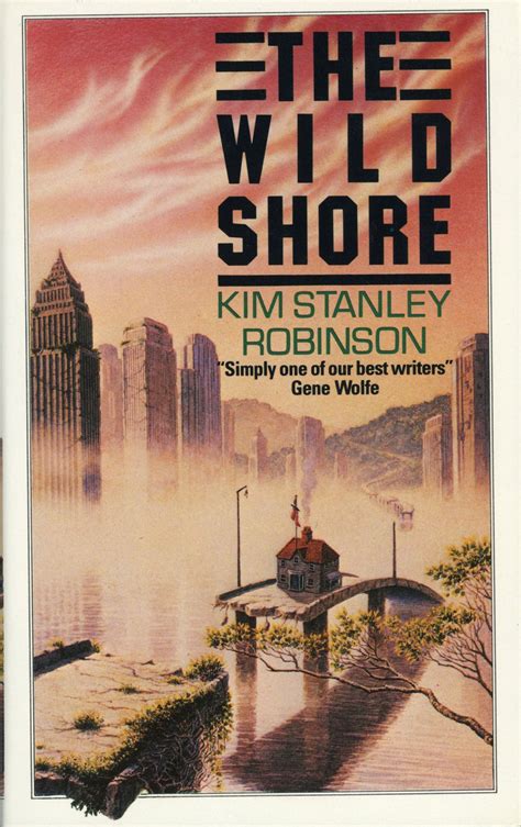 The Wild Shore Kim Stanley Robinson First British And First