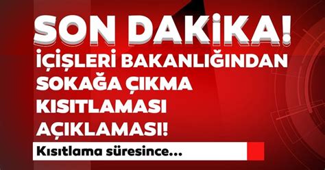İşte sokağa çıkma yasağı saatleri. İçişleri Bakanlığından son dakika sokağa çıkma yasağı ...