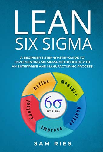 The 10 digit isbn is. Download Lean Six Sigma: A Beginner's Step-by-Step Guide ...