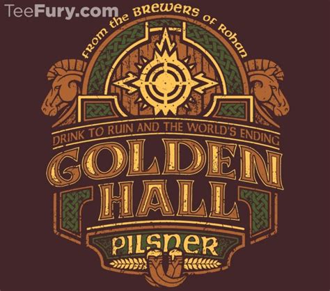 4.5 out of 5 stars. Golden Hall Pilsner T-Shirt - The Shirt List | Lord of the ...