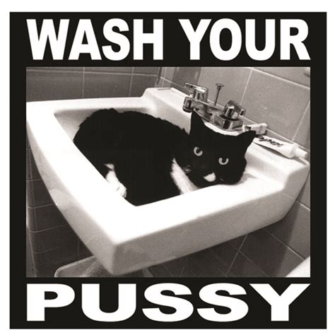 Wash Your Pussy Kill Your Culture