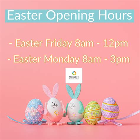 Easter Holiday Opening Hours Main Street Medical Centre