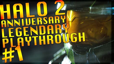 Halo 2 Anniversary Legendary Playthrough With Commentary Ep1 Cairo