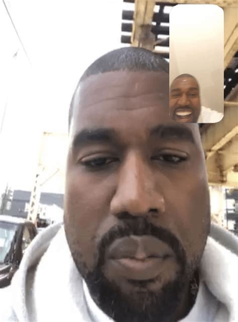 Kanye Facetime Kanye Kanye
