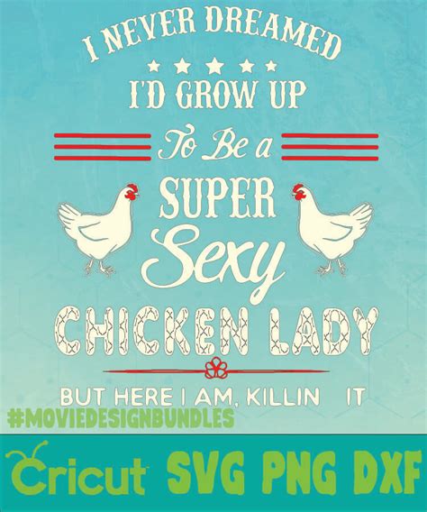 sexy chicken lady quotes svg png dxf cricut movie design bundles