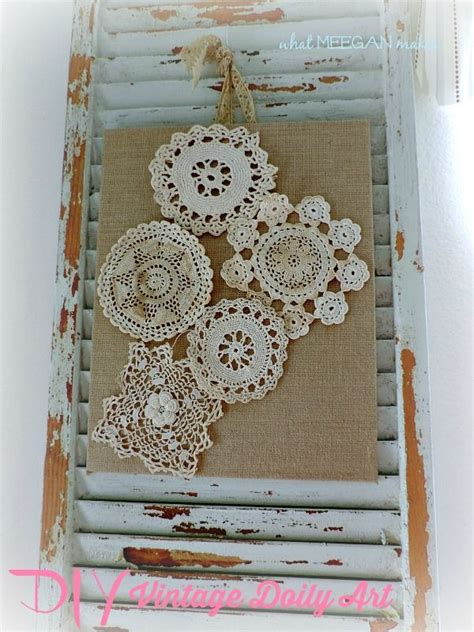 Diy Vintage Doily Art What Meegan Makes Doily Art Diy Artwork