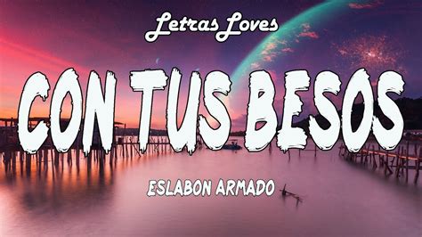 Eslabon Armado Con Tus Besos Letras Lyrics Youtube