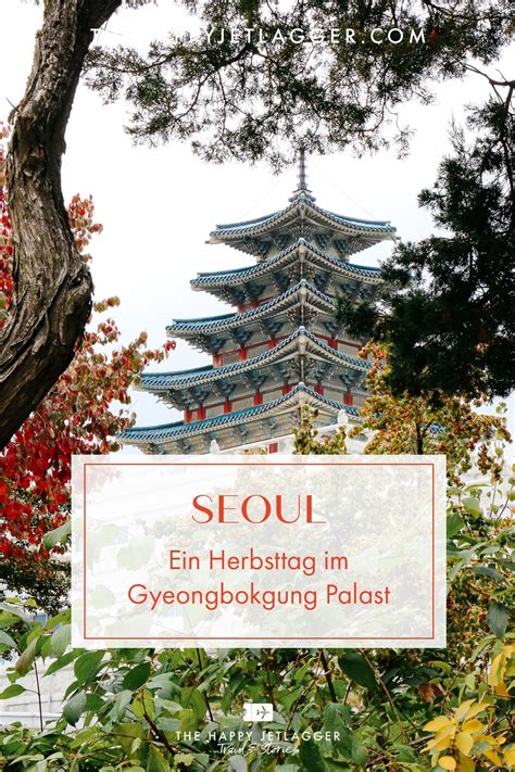 Seoul Herbst Im Gyeongbokgung Palast Asien Reisen Seoul Palast