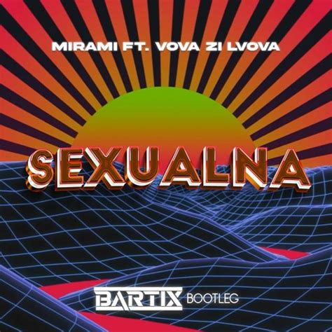 Stream Mirami Ft Vova Zi Lvova Sexualna Bartix Bootleg 2023 By Bartix Listen Online For