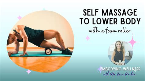 foam roller self massage to lower body youtube