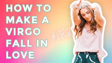 5 Steps To Make A Virgo Fall In Love Youtube