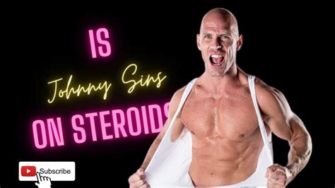 Is Johnny Sins On Steroids Youtube