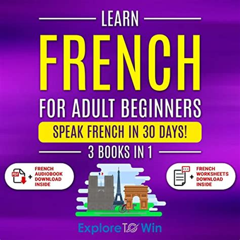Learn French For Adult Beginners 3 Books In 1 Speak French In 30 Days