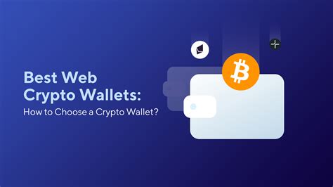 Best Web Crypto Wallets How To Choose A Crypto Wallet Blog