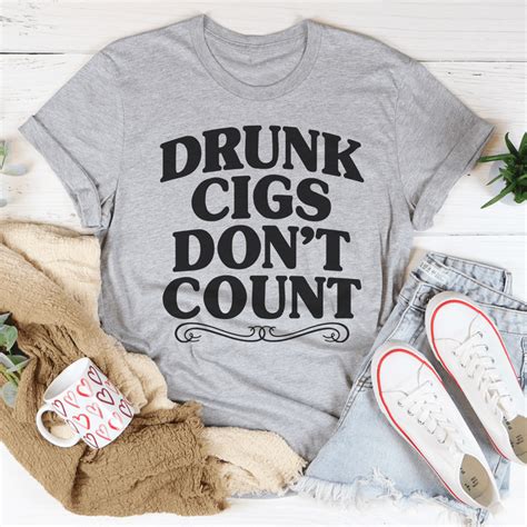 Drunk Cigs Dont Count Tee Peachy Sunday