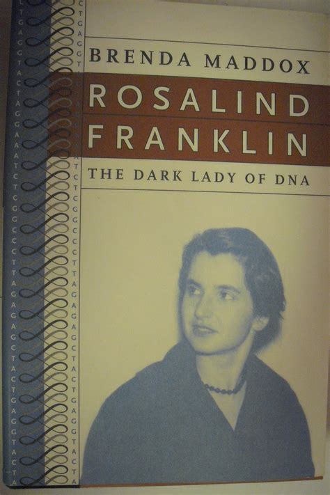 Rosalind Franklin The Dark Lady Of Dna Uk Maddox Brenda