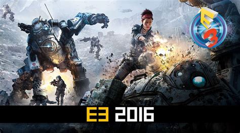 E3 2016 Titanfall 2 Muestra Su Modo Multiplayer Y Su Campaña Stargamers