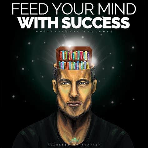 ‎feed Your Mind With Success Motivational Speeches By Fearless