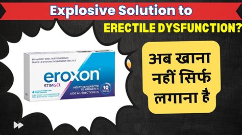 New Treatment For Erectile Dysfunction Eroxon Gel Works In Minutes Eroxongel Edtreatment