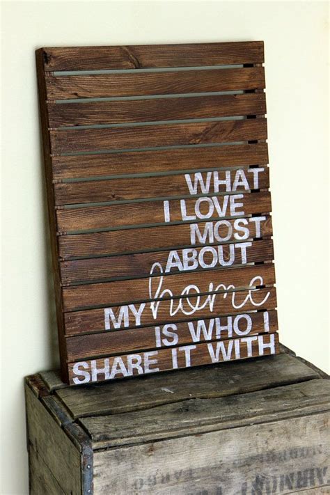 What I Love Most About My Home Is Who I Share It With Rustic Pallet