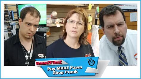 Pay More Pawn Shop Prank Youtube