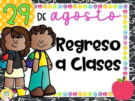 Pin De Maestra Anita 🍎 En Agosto Inicioregreso A Clases Regreso A