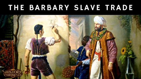 The Barbary Slave Trade YouTube