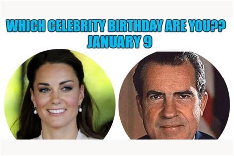 January 9 Which Celebrity Birthday Are You