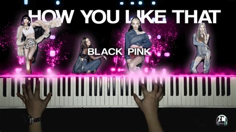 Blackpink How You Like That Piano Cover Hd Youtube