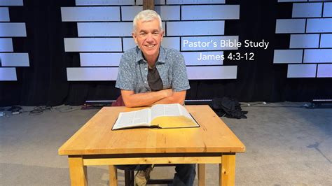 Pastors Bible Study James 43 412 Youtube