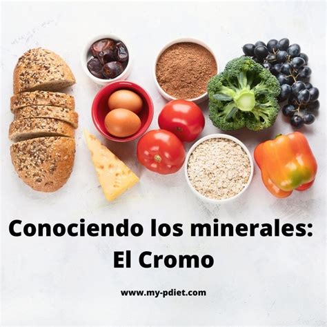 Conociendo Los Minerales El Cromo My Nutrición