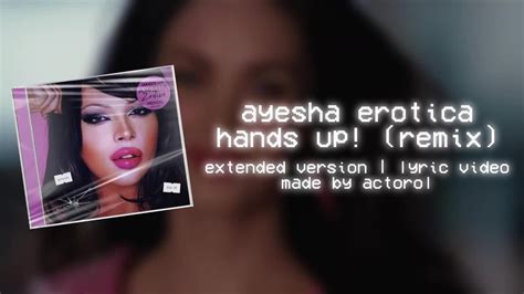 Ayesha Erotica Hands Up Remix Extended Lyric Video Youtube Music