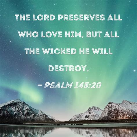 Psalm 14520 The Lord Preserves All Who Love Him But All The Wicked He
