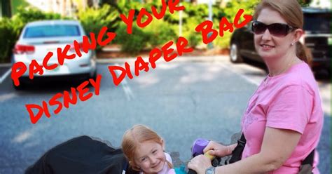 Growing Up Disney Packing Your Disney Diaper Bag
