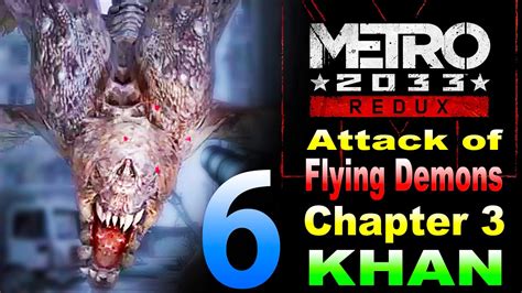 Metro 2033 Redux Attack Of Flying Demonschapter 3 Khan Walkthrough