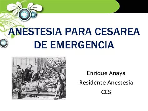 Ppt Anestesia Para Cesarea De Emergencia Powerpoint Presentation
