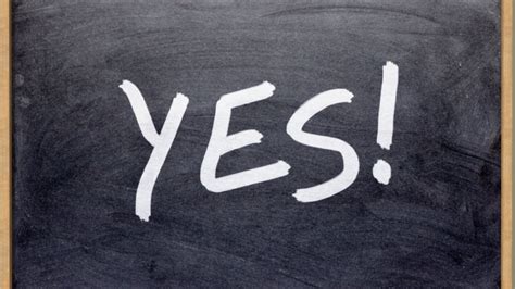 7 Reasons To Just Say Yes
