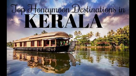 20 Top Honeymoon Destinations In Kerala Youtube