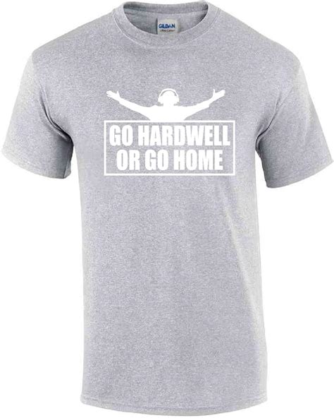 Go Hardwell Or Go Home Casual T Shirt X Large Greywhite