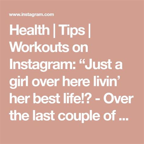 The Words Health Tips Workouts On Instagram Just A Girl Over Here Livnher Best Life Over The