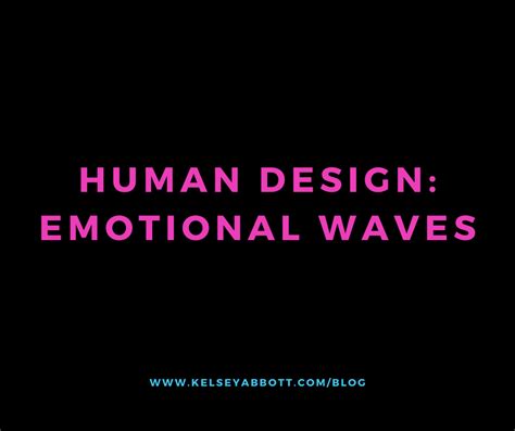 Human Design Emotional Waves — Kelsey Abbott Human Design Reader
