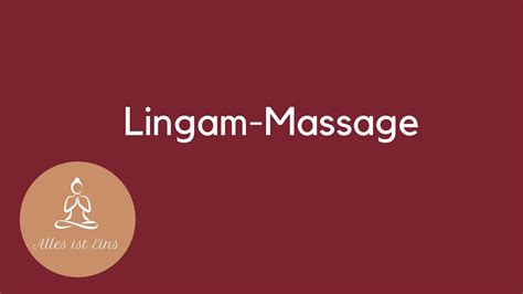 Lingam Massage Lernen And Bedeutung Ein Teil Der Tantra Massage